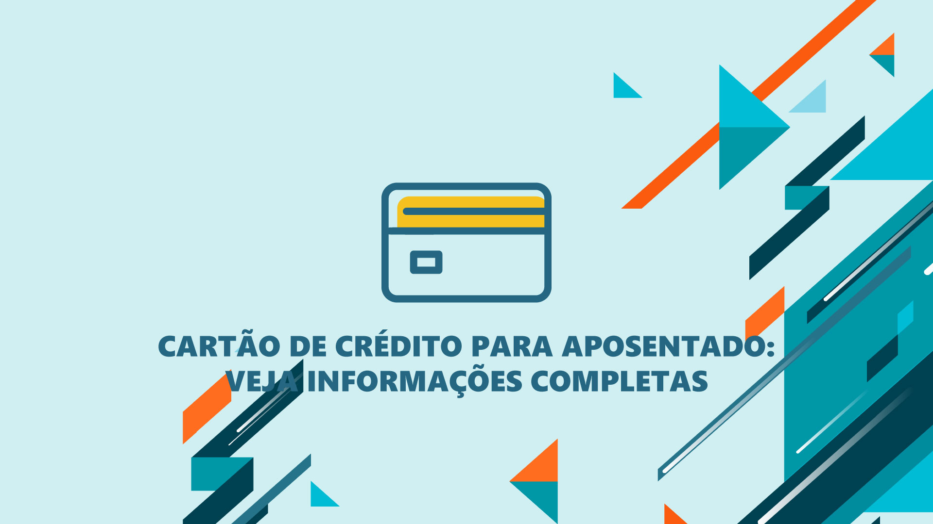 Cartão de crédito para aposentado: veja informações 